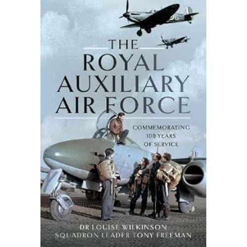 Beispielbild fr The Royal Auxiliary Air Force: Commemorating 100 Years of Service zum Verkauf von Monster Bookshop