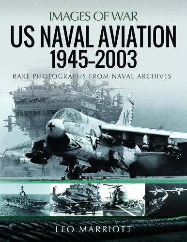 Beispielbild fr US Naval Aviation, 1945 2003 : Rare Photographs from Naval Archives zum Verkauf von AHA-BUCH GmbH