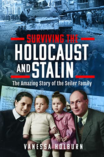 Stock image for Surviving the Holocaust and Stalin: The Amazing Story of the Seiler Family for sale by ThriftBooks-Atlanta