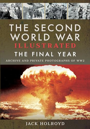 Beispielbild fr The Second World War Illustrated: The Final Year zum Verkauf von Ebooksweb