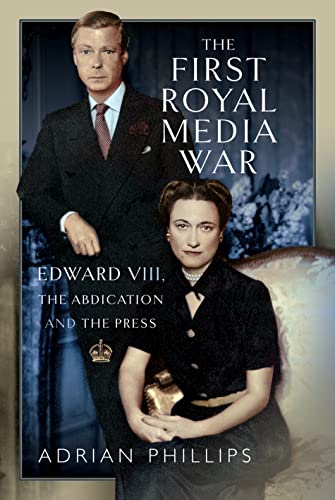 Beispielbild fr The First Royal Media War : Edward VIII, The Abdication and the Press zum Verkauf von AHA-BUCH GmbH