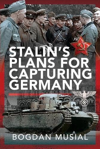 Beispielbild fr Stalin's Plans for Capturing Germany zum Verkauf von Blackwell's