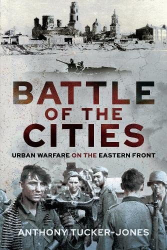 Beispielbild fr Battle of the Cities : Urban Warfare on the Eastern Front zum Verkauf von AHA-BUCH GmbH