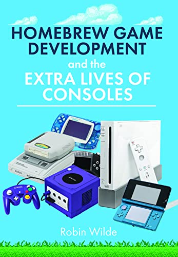 Beispielbild fr Homebrew Game Development and The Extra Lives of Consoles zum Verkauf von AHA-BUCH GmbH