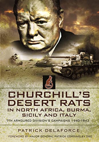 Beispielbild fr Churchill's Desert Rats in North Africa, Burma, Sicily and Italy: 7th Armoured Division's Campaigns, 1940-1943 zum Verkauf von WorldofBooks