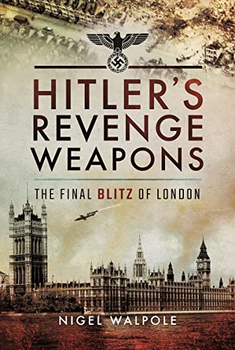 Beispielbild fr Hitler's Revenge Weapons zum Verkauf von Blackwell's