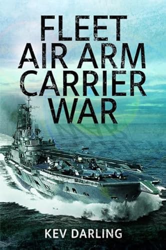 9781399075008: Fleet Air Arm Carrier War: The History of British Naval Aviation