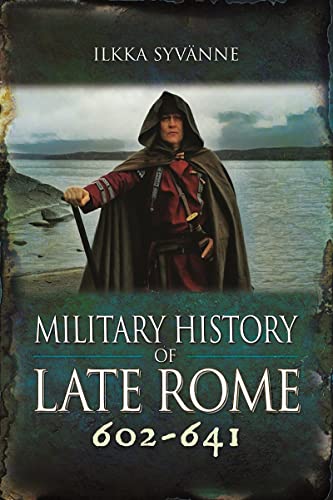 Beispielbild fr Military History of Late Rome 602-641 zum Verkauf von Monster Bookshop