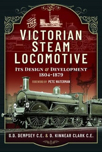 9781399077095: The Victorian Steam Locomotive: Its Design and Development 1804-1879