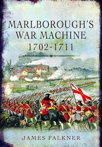 9781399077316: Marlborough's War Machine, 1702–1711