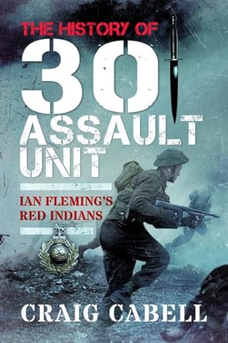 Beispielbild fr The History of 30 Assault Unit zum Verkauf von Blackwell's