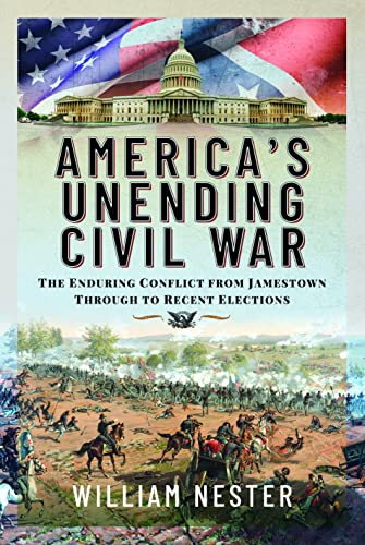 9781399081184: America's Unending Civil War: The Enduring Conflict from Jamestown through to Recent Elections