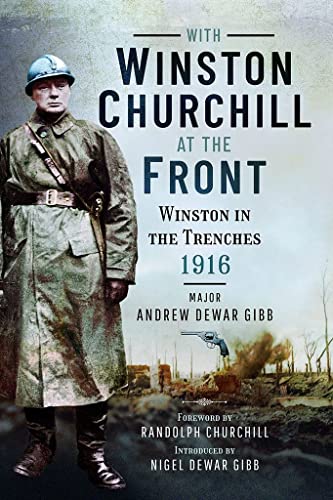Imagen de archivo de With Winston Churchill at the Front: Winston in the Trenches 1916 a la venta por GF Books, Inc.