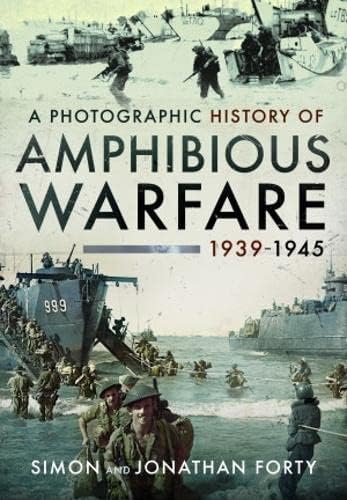 Beispielbild fr A Photographic History of Amphibious Warfare 1939-1945 zum Verkauf von Books From California