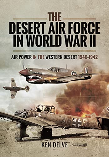 Stock image for The Desert Air Force in World War II: Air Power in the Western Desert, 1940 "1942 for sale by Book Bunker USA