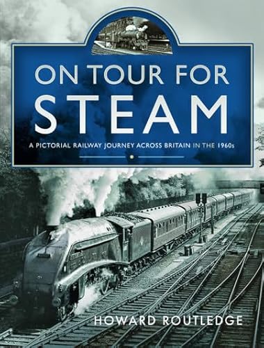 Beispielbild fr On Tour For Steam : A Pictorial Railway Journey Across Britain in the 1960s zum Verkauf von AHA-BUCH GmbH