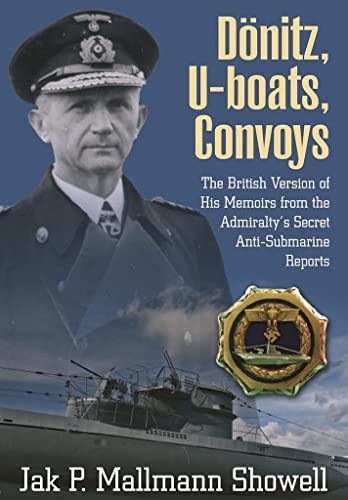 9781399085328: Dnitz, U-Boats, Convoys: The British Version of His Memoirs from the Admiralty's Secret Anti-Submarine Reports