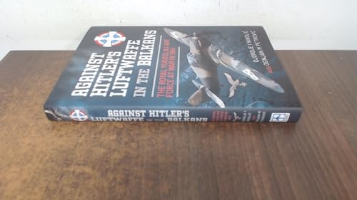 Beispielbild fr Against Hitler's Luftwaffe in the Balkans: The Royal Yugoslav Air Force at War in 1941 zum Verkauf von Book Bunker USA