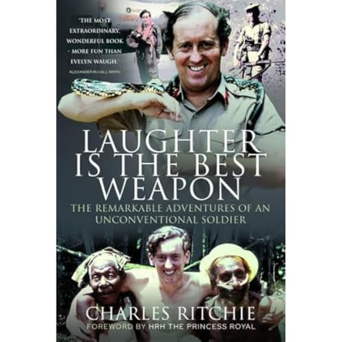 Stock image for Laughter is the Best Weapon: The Remarkable Adventures of an Unconventional Soldier for sale by WorldofBooks