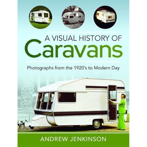 Beispielbild fr A Visual History of Caravans : Photographs from the 1920's to Modern Day zum Verkauf von AHA-BUCH GmbH