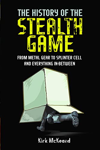 9781399096911: The History of the Stealth Game: From Metal Gear to Splinter Cell and Everything in Between