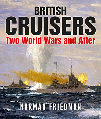 9781399097918: BRITISH CRUISERS: Two World Wars and After