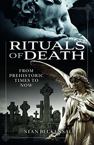 9781399098373: Rituals of Death: From Prehistoric Times to Now