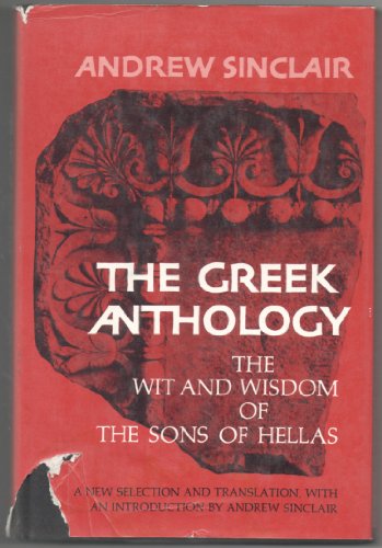 Imagen de archivo de The Greek Anthology : The Wit and Wisdom of the Sons of Hellas a la venta por Better World Books
