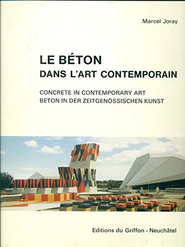 Stock image for Le Beton Dans L'Art Contemporain, Concrete in Contemporary Art, Beton in Der Zeitgenossischen Kunst for sale by Midtown Scholar Bookstore