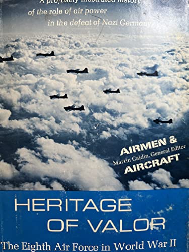 9781399291972: Heritage of valor : the Eighth Air Force in World War II
