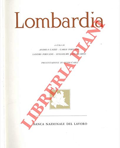 Stock image for Lombardia [Hardcover] CAIZZI Andrea, PIROVANO Carlo, PIROVANO Sandro, TAGLIACARNE Guglielmo (a cura di) for sale by LIVREAUTRESORSAS