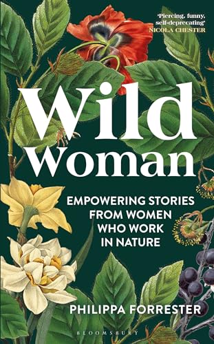 Imagen de archivo de Wild Woman: Empowering Stories from Women who Work in Nature a la venta por WorldofBooks