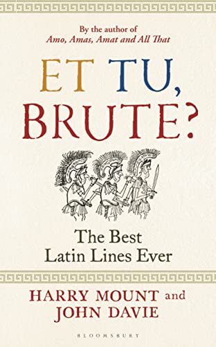 Beispielbild fr Et tu, Brute?: The Best Latin Lines Ever zum Verkauf von GF Books, Inc.