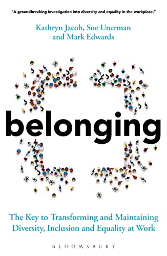 Stock image for Belonging: The Key to Transforming and Maintaining Diversity, Inclusion and Equality at Work for sale by GF Books, Inc.