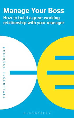 Stock image for Manage Your Boss: How to build a great working relationship with your manager for sale by HPB-Diamond