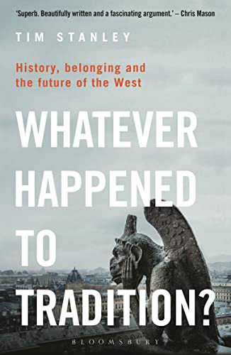 Stock image for Whatever Happened to Tradition?: History, Belonging and the Future of the West for sale by GF Books, Inc.