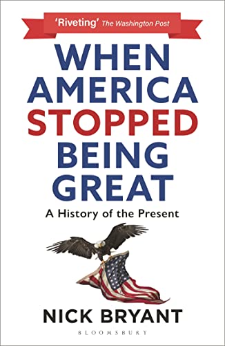 Beispielbild fr When America Stopped Being Great: A History of the Present zum Verkauf von WorldofBooks