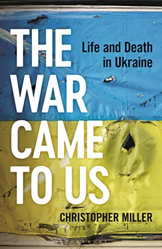 Beispielbild fr The War Came To Us: Life and Death in Ukraine zum Verkauf von BooksRun