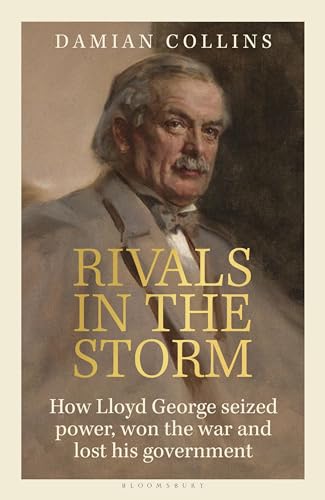 Beispielbild fr Rivals in the Storm: How Lloyd George seized power, won the war and lost his government zum Verkauf von WorldofBooks