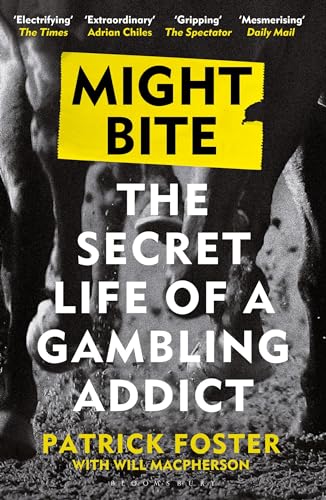Beispielbild fr Might Bite: The Secret Life of a Gambling Addict zum Verkauf von WorldofBooks