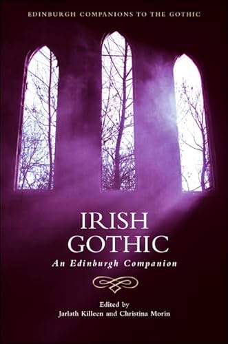 Stock image for Irish Gothic: An Edinburgh Companion (Edinburgh Companions to the Gothic) for sale by California Books