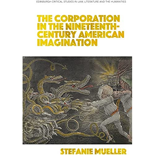 Beispielbild fr The Corporation in the Nineteenth-Century American Imagination zum Verkauf von Blackwell's