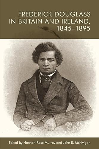 Stock image for Frederick Douglass in Britain and Ireland, 1845-1895 for sale by PBShop.store US