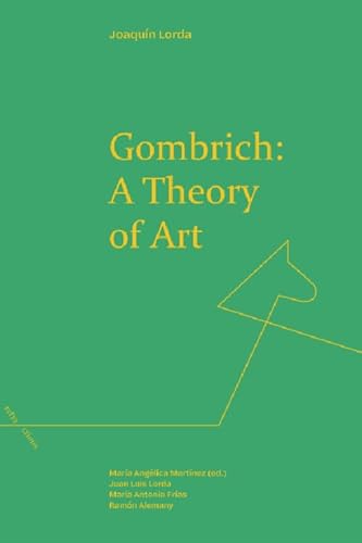 Imagen de archivo de Gombrich: A Theory of Art a la venta por Revaluation Books