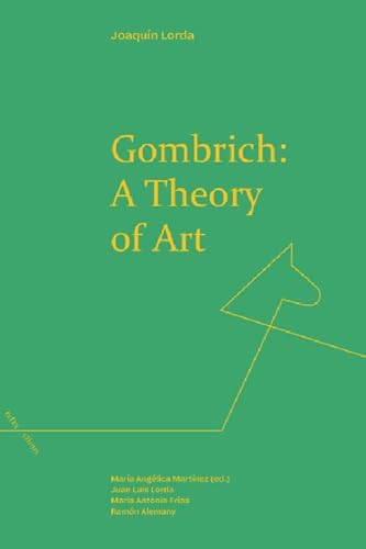 9781399512572: Gombrich: A Theory of Art (Refractions)