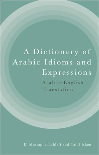 9781399514323: A Dictionary of Arabic Idioms and Expressions: Arabic-English Translation