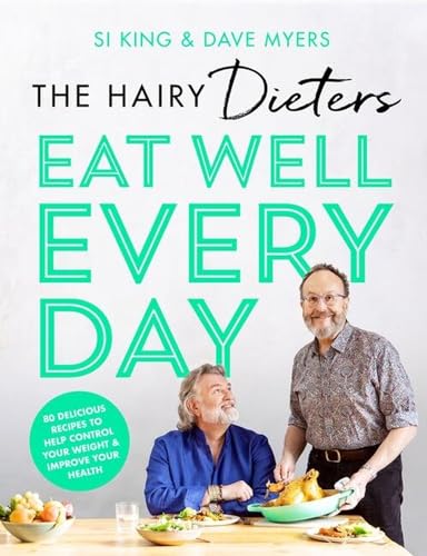 Imagen de archivo de The Hairy Dieters   Eat Well Every Day: 80 Delicious Recipes To Help Control Your Weight & Improve Your Health a la venta por Goldstone Books