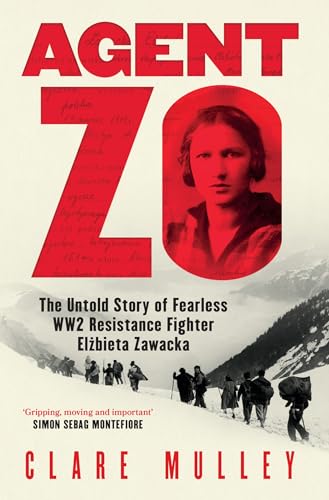 Stock image for Agent Zo: The Untold Story of Fearless WW2 Resistance Fighter Elzbieta Zawacka for sale by WorldofBooks