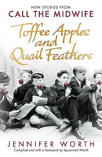 Imagen de archivo de Toffee Apples and Quail Feathers: New Stories From Call the Midwife a la venta por WorldofBooks
