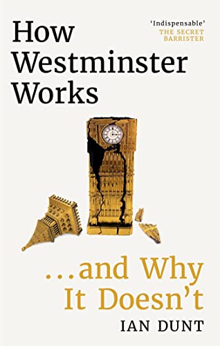 Imagen de archivo de How Westminster Works.and Why It Doesn't a la venta por Blackwell's